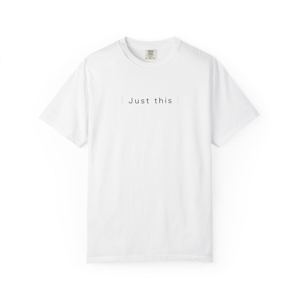 "Just This" T-Shirt
