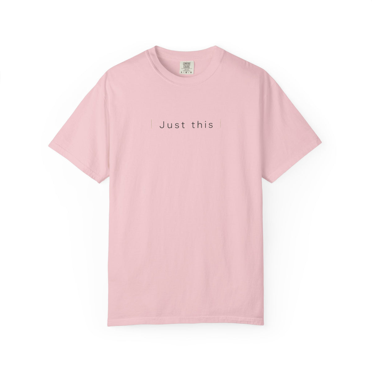 "Just This" T-Shirt