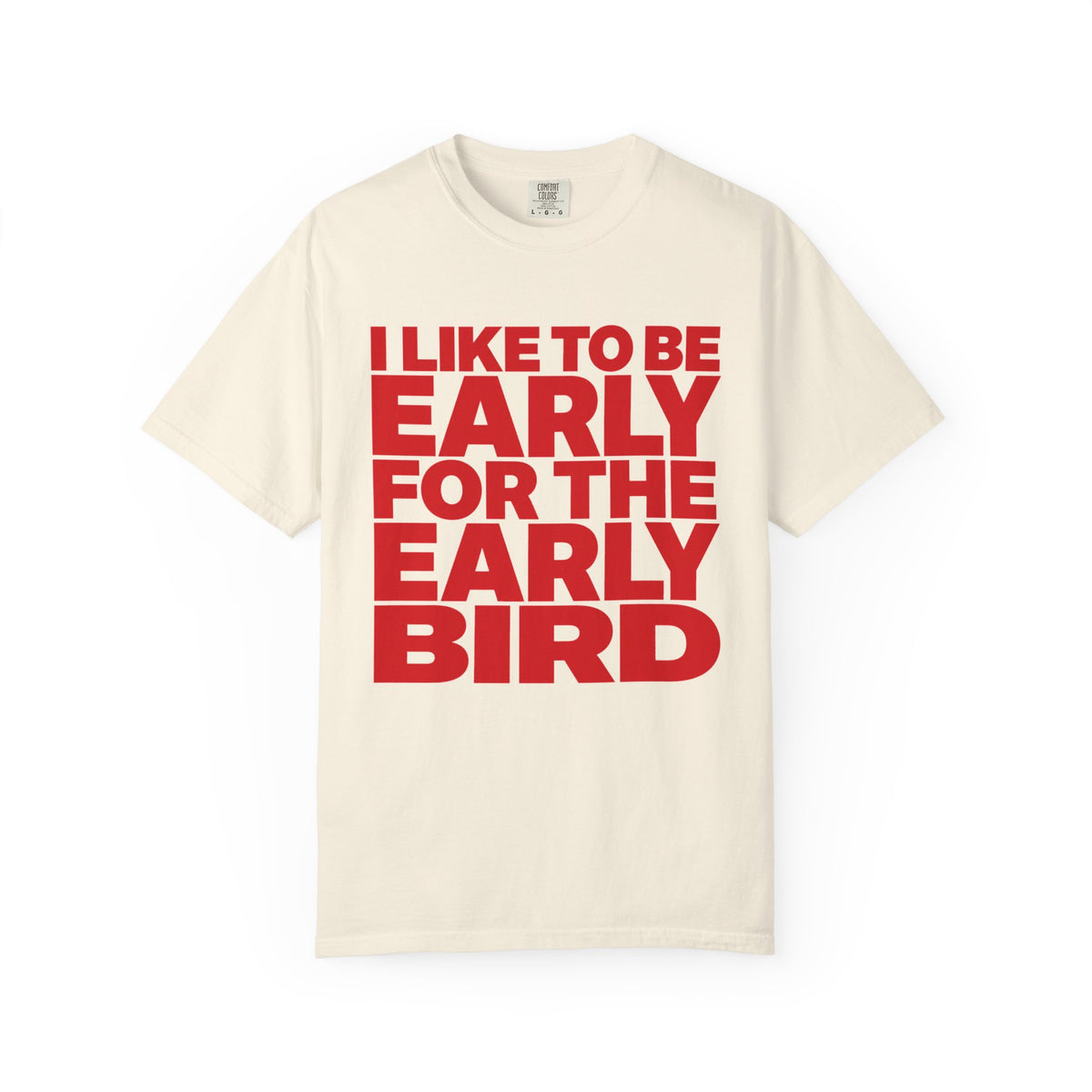 "I Like to Be Early for the Early Bird" T-Shirt