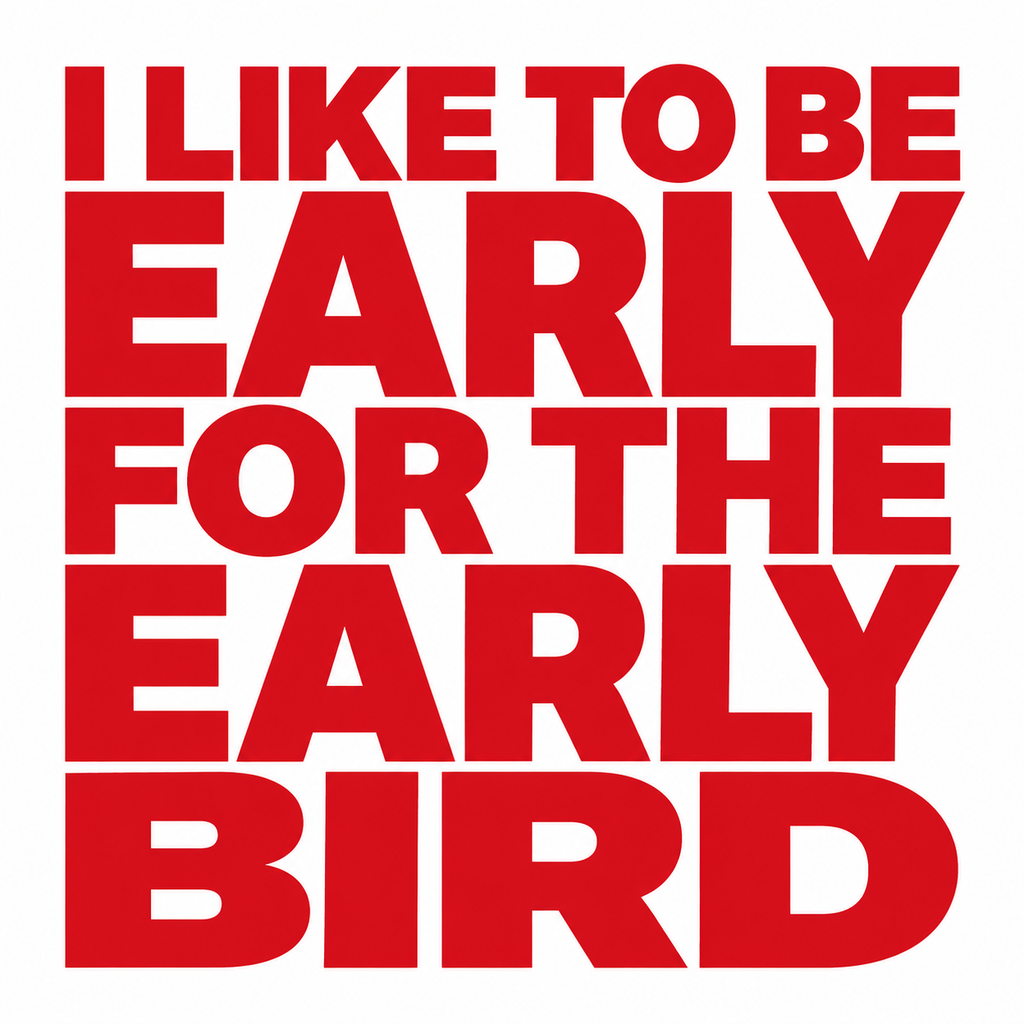 "I Like to Be Early for the Early Bird" T-Shirt