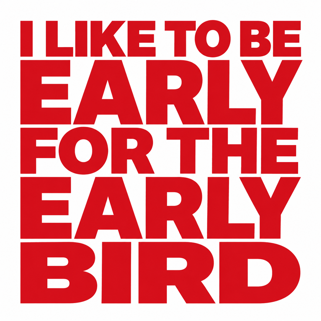 "I Like to Be Early for the Early Bird" T-Shirt