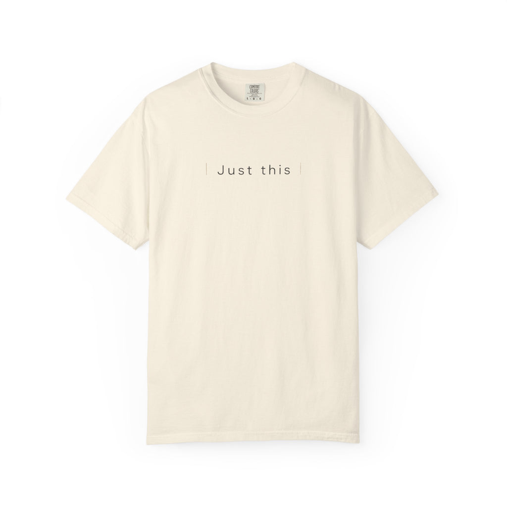 "Just This" T-Shirt