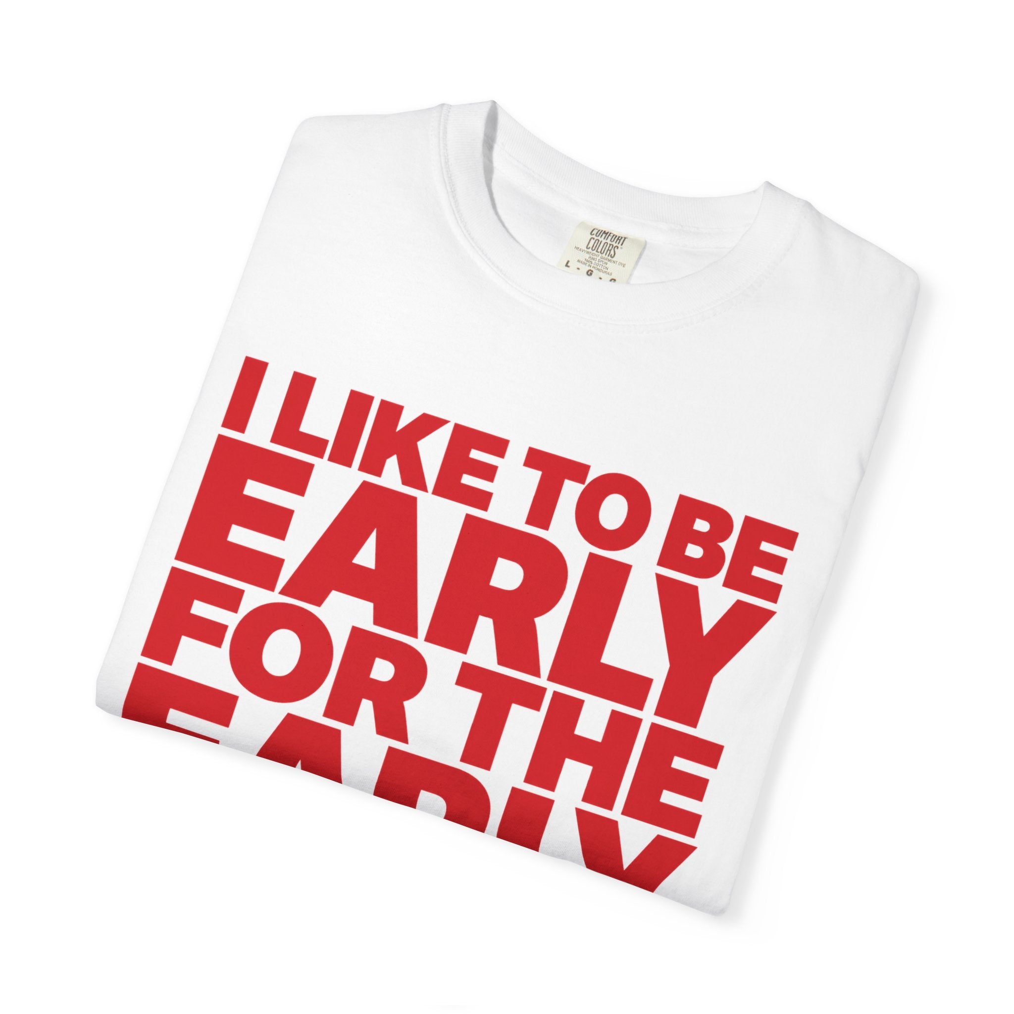 "I Like to Be Early for the Early Bird" T-Shirt