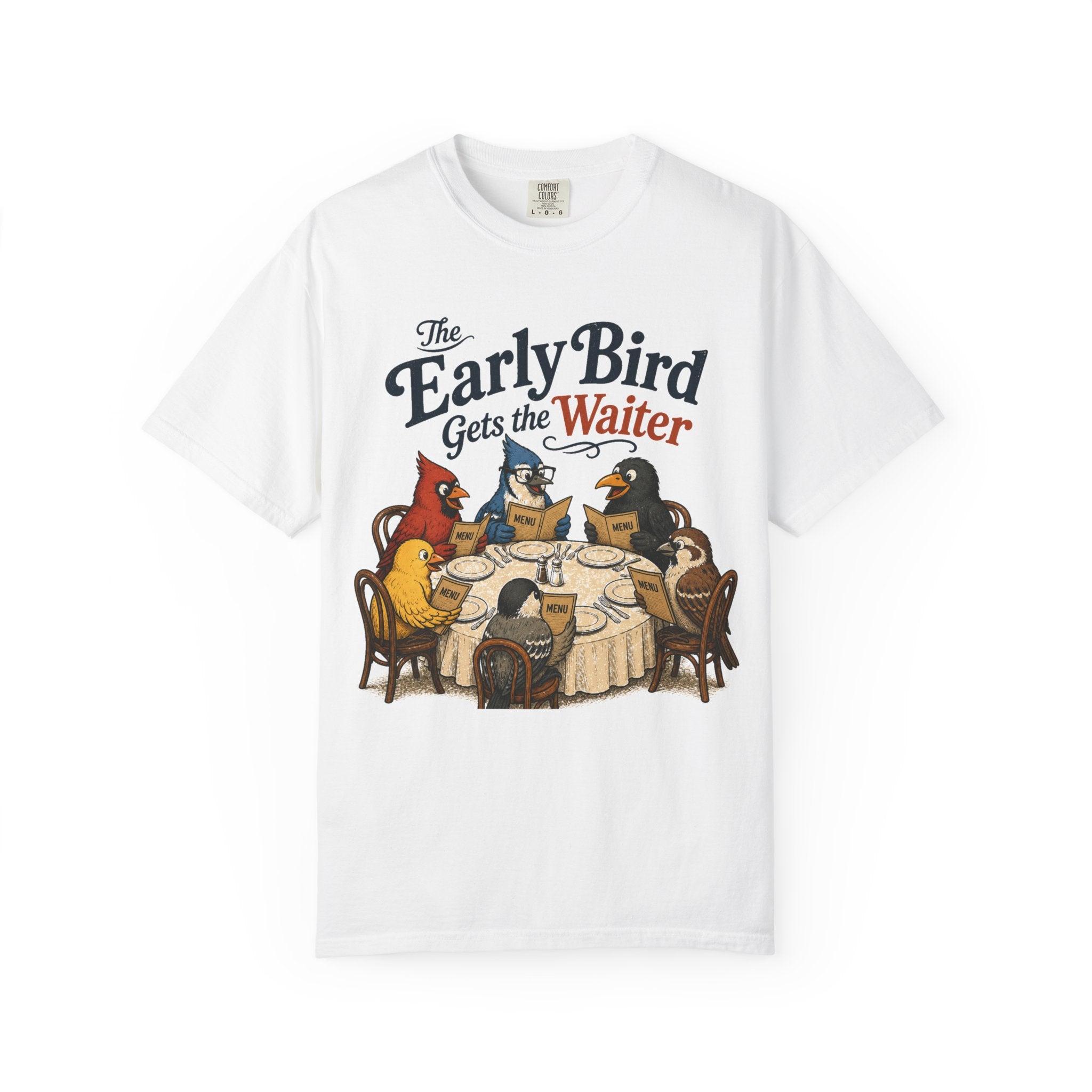 "The Early Bird Gets the Waiter" T-Shirt