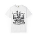 "Practicing Non-Duelism" T-Shirt